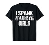 Ich verprügel freche Mädchen BDSM Bondage Versauter dominanter Meister T-Shirt
