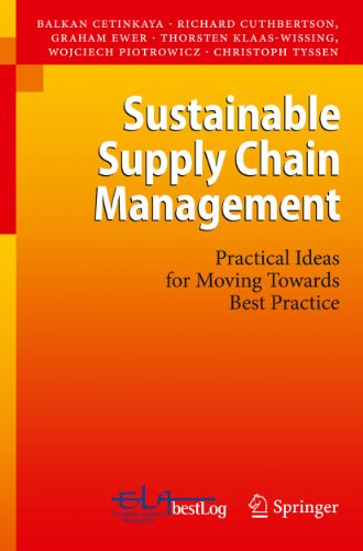 Sustainable Supply Chain Management: Practical Ideas for Moving Towards Best Practice