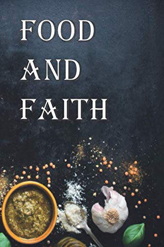 Food and faith: a theology of eating: faith food devoti…