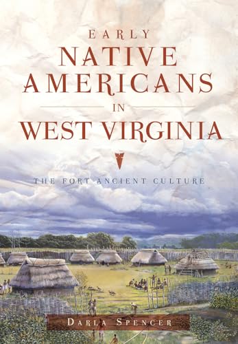 Early Native Americans in West Virginia: The Fort Ancient Culture (American Heritage)