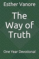 The Way of Truth: One Year Devotional 1520363796 Book Cover
