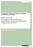  Konfrontation im Anti-Aggressivitäts-Training: Zur gegenwärtigen Kritik, den (überfälligen) Vorgaben und Standards