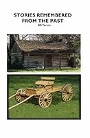 Stories Remembered from the Past 1419650491 Book Cover