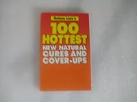 100 Hottest New Natural Cures and Cover-Ups B002CSEL7Q Book Cover