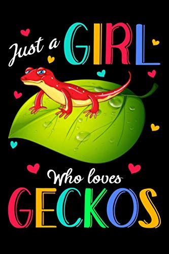 Just A Girl Who Loves Geckos: Gecko Journal Notebook, Gift for Gecko Lovers, Funny Gecko Blank Lined Notebook, Gifts for Women Friends | 6" x 9" 120 ... Girl Who Loves Geckos, Gecko Journal Notebook