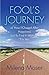 FOOL'S JOURNEY or How I Chased After Happiness Just to Find It Waiting for Me