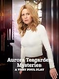 Aurora Teagarden Mysteries: A Very Foul Play