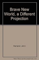 Brave new world: A different projection 0914752170 Book Cover