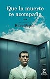  Que la muerte te acompañe by Risto (1974- ) Mejide(2011-03-04)