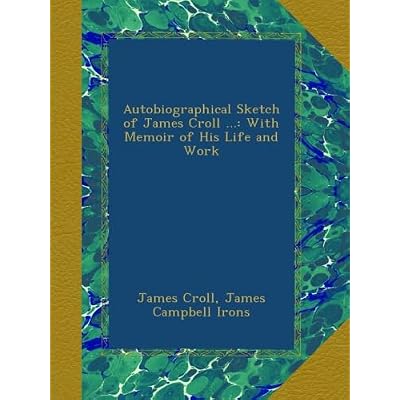 Autobiographical Sketch of James Croll ...