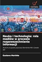 Nauka i technologia: rola mediów w procesie rozpowszechniania informacji: Studium przypadku populacji Uberlândia MG i Catalão GO (Polish Edition) 620880051X Book Cover