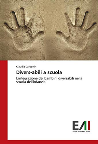 Divers-abili a scuola: L'integrazione dei bambini diversabili nella scuola dell'infanz