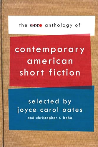 The Ecco Anthology of Contemporary American Short Fiction: The Very Best Stories by Today's Masters―Edited by Joyce Carol Oates