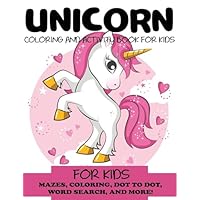Unicorn Coloring and Activity Book for Kids: Mazes, Coloring, Dot to Dot, Word Search, and More!, Kids 4-8, 8-12 (Kids Activity Books)