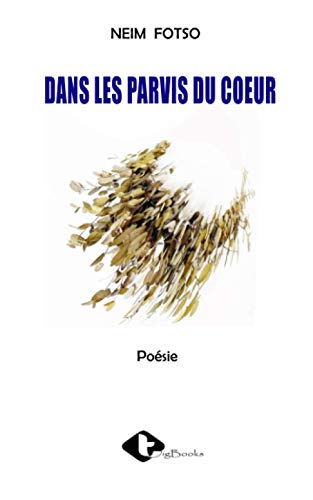 Dans les parvis du cœur (French Edition)