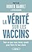 La vérité sur les vaccins