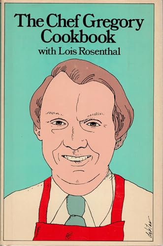 The Chef Gregory cookbook, 0911654275 Book Cover