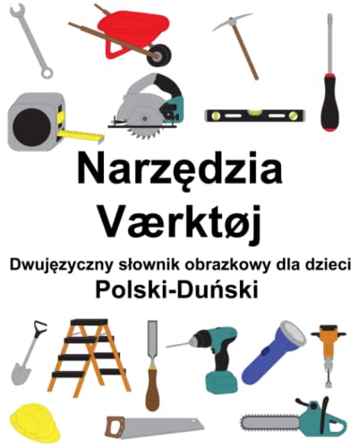 Polski-Duński Narzędzia / Værktøj Dwujęzyczny słownik obrazkowy dla dzieci (Polish Edition)