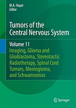 Tumors of the Central Nervous System, Volume 11: Pineal, Pituitary, and Spinal Tumors 2014th Edition book cover