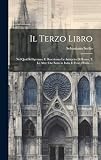 Il terzo libro: Nel qval si figvrano, e descrivono le antiqvita di Roma, e le altre che sono in Italia e fvori d'Italia ... (Italian Edition)