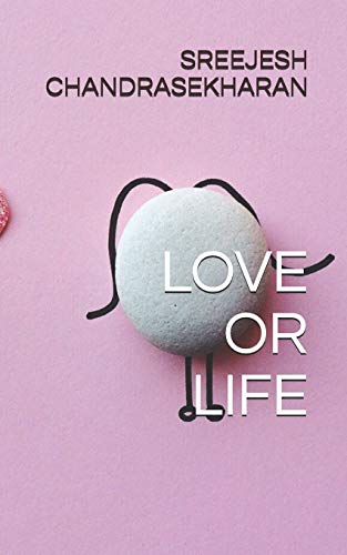 LOVE OR LIFE