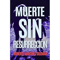Muerte sin resurrección (Un thriller trepidante que no te dejará indiferente) Audiolibro Por Roberto Martínez Guzmán arte de portada