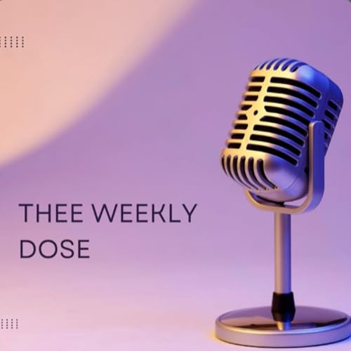 Thee weekly dose podcast cover art
