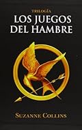 Trilogía Los Juegos del Hambre (incluye: Los juegos del hambre | En llamas | Sinsajo)