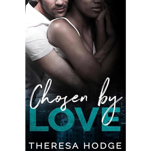 Chosen By Love by Theresa Hodge episode artwork