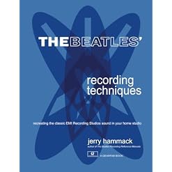 The Beatles’ Recording Techniques: Recreating The Classic EMI Recording Studios Sound In Your Home Studio Broché – 23 avril 2024 - Les Beatles, Paul McCartney, John Lennon, RIngo Starr, George Harrison