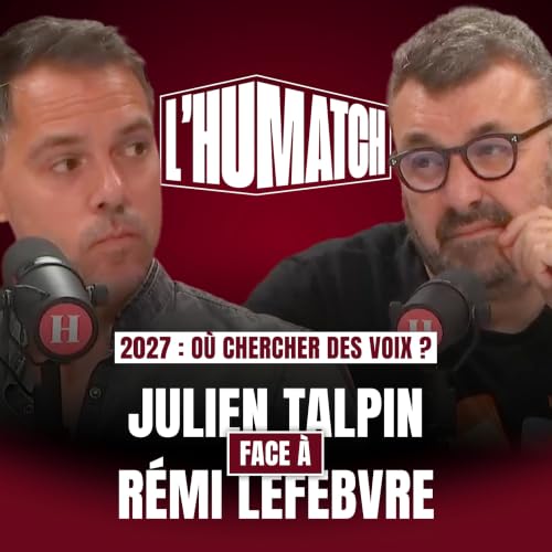 Pr&eacute;sidentielle 2027 : vers o&ugrave; la gauche doit-elle chercher les voix qui lui manquent ? Julien Talpin face &agrave; R&eacute;mi Lefebvre