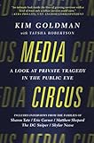 Media Circus: A Look at Private Tragedy in the Public Eye