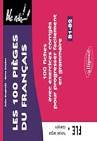 FLE (français langue étrangère). Les 100 pièges du français. 100 fiches avec exercices corrigés pour progresser facilement en grammaire (niveau 2) (B1-B2) (Bloc-notes) (French Edition) 2340023173 Book Cover