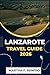 LANZAROTE TRAVEL GUIDE 2026: Discover Volcanic Beaches, Hidden Villages, and Canary Island Magic