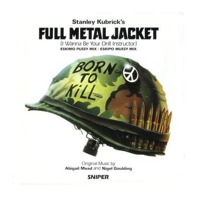 Full Metal Jacket (I Wanna Be Your Drill Instructo