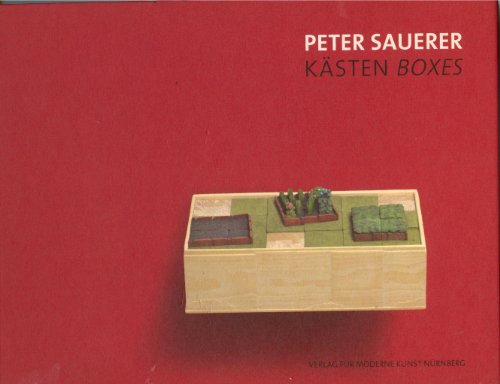 Preisvergleich Produktbild Peter Sauerer: Kästen Boxes
