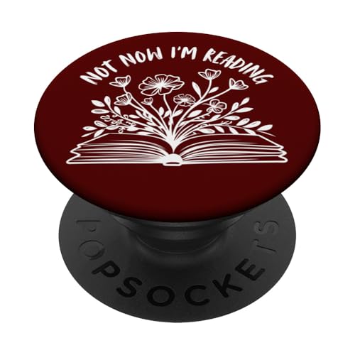 Not Now Im Reading - Funny Bookish Book Themed Book Lover PopSockets Adhesive PopGrip