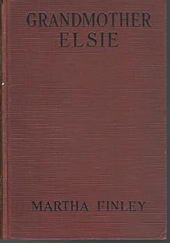 Hardcover GRANDMOTHER ELSIE: A SEQUEL TO “ELSIE’S WIDOWHOOD” Book