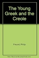 The Young Greek and the Creole B004TDOIP2 Book Cover