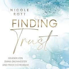 Finding Trust - Wie viel Mut braucht es, ein gebrochenes Herz wieder zum Vertrauen zu bewegen? Titelbild