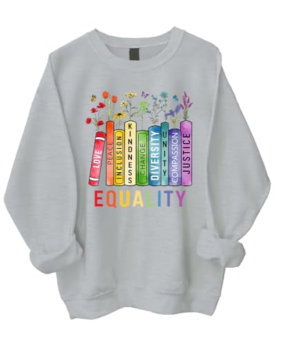 Equal Rights Sweatshirt, Equality Peace Love Kindness Sweatshirt