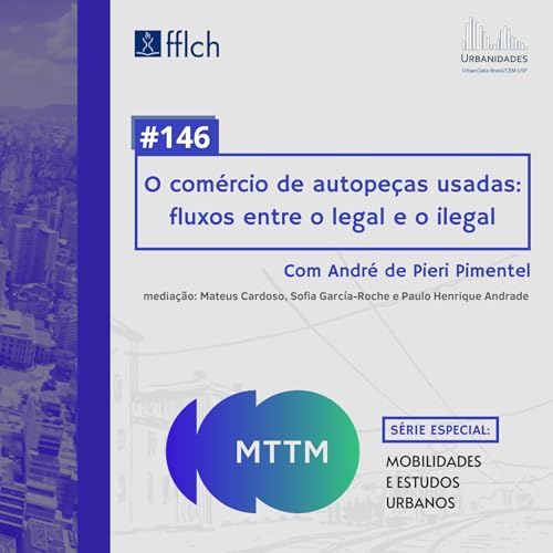 #146 - O com&eacute;rcio de autope&ccedil;as usadas: fluxos entre o legal e o ilegal
