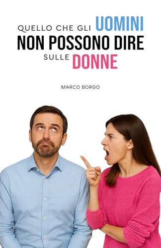 Quello che gli uomini non possono dire sulle donne