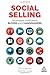 Social Selling: Techniques to Influence Buyers and Changemakers