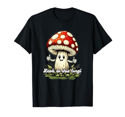 Funny Look at this Fun Guy Fungi Pun Gift Recogedor de hongos Camiseta