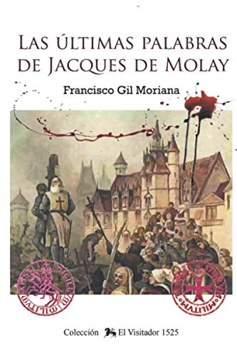 Las últimas palabras de Jacques de Molay: Valencia 1525 ¿Quien quiere matar al rey de Francia? ...