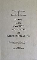 Guide to the Wyoming Mountains and Wilderness Areas B000JQCDLE Book Cover