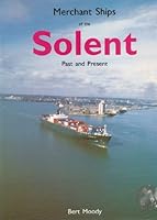 Merchant Ships of the Solent: From Past to Present 0946184372 Book Cover