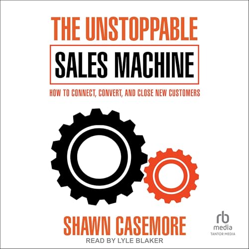 The Unstoppable Sales Machine by Shawn Casemore episode artwork