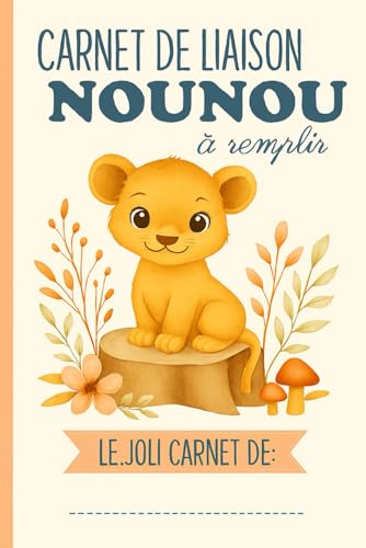 Carnet de Liaison Nounou à remplir: cahier de liaison assistante maternelle à remplir | Cahier pour faciliter la communication parents-nounou sur le ... -15-